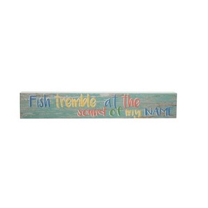Beachcombers Fish Tremble At My Name Sign 15 x 1.5 x 2.5 Inches. - 1 of 2