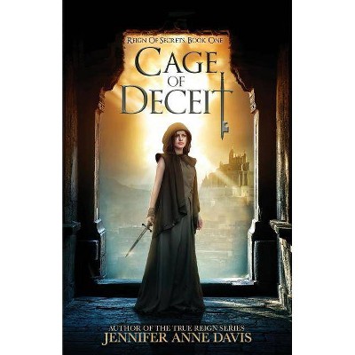 Cage of Deceit - (Reign of Secrets) by  Jennifer Anne Davis (Paperback)