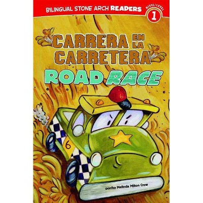 Carrera En La Carretera/Road Race - (Bilingual Stone Arch Readers: Level 1) by  Melinda Melton Crow (Paperback)