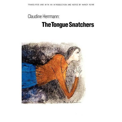 The Tongue Snatchers - (European Women Writers) by  Claudine Herrmann (Paperback)