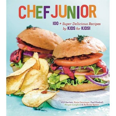 Chef Junior - by  Anthony Spears & Abigail Langford & Paul Kimball & Katie Dessinger & Will Bartlett (Hardcover)