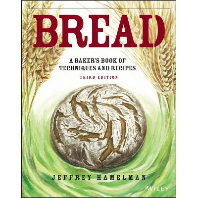 Bread - 3rd Edition by  Jeffrey Hamelman (Hardcover)