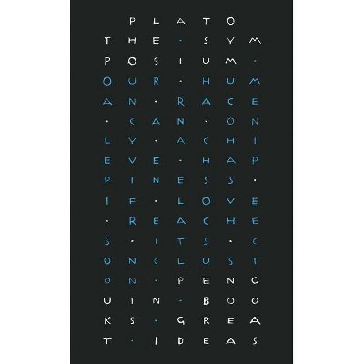 The Symposium - (Penguin Great Ideas) by  Plato (Paperback)