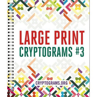 Large Print Cryptograms #3 - by  Cryptograms Org (Paperback)