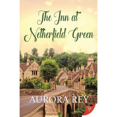 The Inn at Netherfield Green - by  Aurora Rey (Paperback)