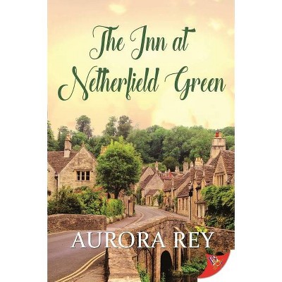 The Inn at Netherfield Green - by  Aurora Rey (Paperback)