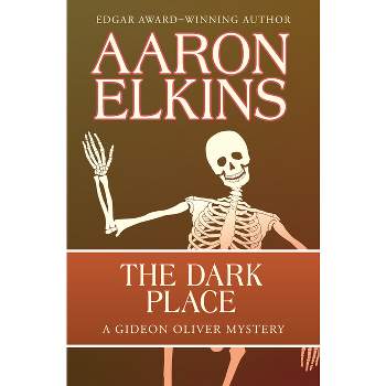 The Dark Place - (Gideon Oliver Mysteries) by  Aaron Elkins (Paperback)