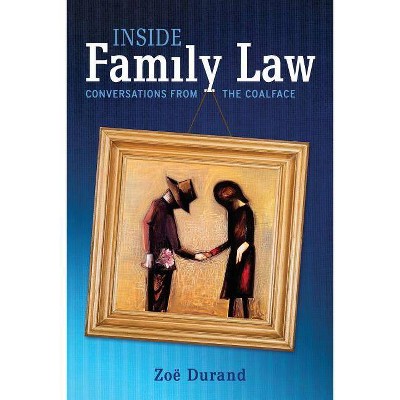 Inside Family Law - by  Zoe Durand (Paperback)