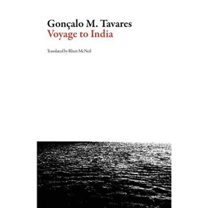 Voyage to India - (Portuguese Literature) by  Goncalo M Tavares (Paperback) - 1 of 1