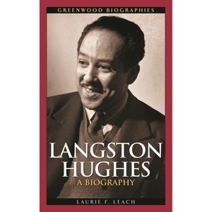 Langston Hughes - (Greenwood Biographies) by  Laurie F Leach (Hardcover) - 1 of 1