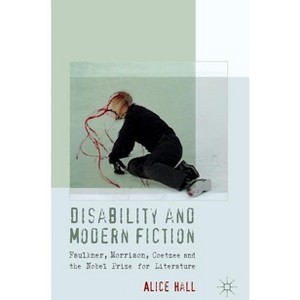 Disability and Modern Fiction - by  A Hall (Hardcover) - 1 of 1