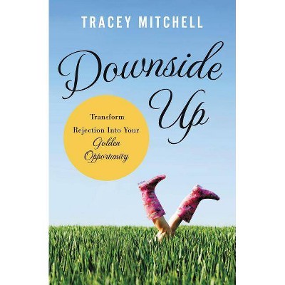 Downside Up - by  Tracey Mitchell (Paperback)