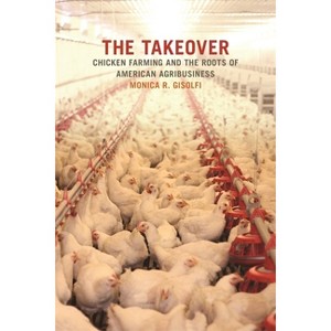 The Takeover - (Environmental History and the American South) by  Monica R Gisolfi (Paperback) - 1 of 1