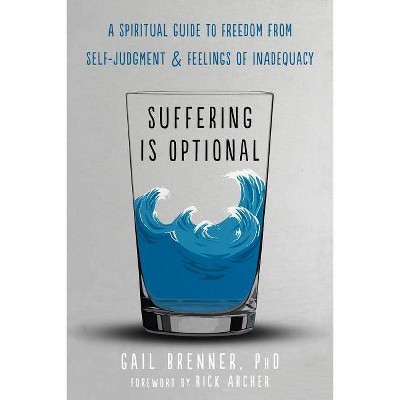 Suffering Is Optional - by  Gail Brenner (Paperback)