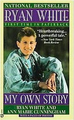 Ryan White: My Own Story - by  Ryan White & Ann Marie Cunningham (Paperback)