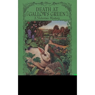 Death at Gallows Green - (Victorian Mystery) by  Robin Paige (Paperback)