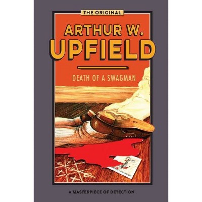 Death of a Swagman - (Inspector Bonaparte Mysteries) by  Arthur W Upfield (Paperback)