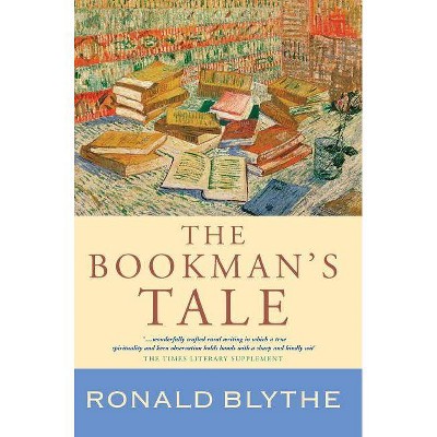 The Bookman's Tale - by  Ronald Blythe (Hardcover)