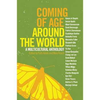 Coming of Age Around the World - by  Faith Adiele & Mary Frosch (Paperback)
