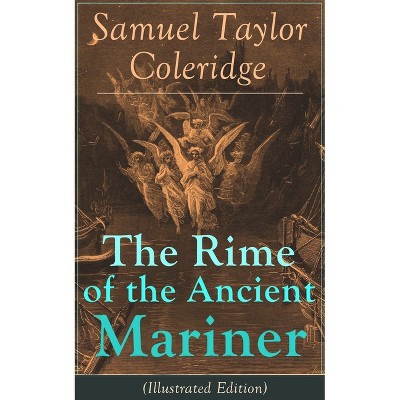The Rime of the Ancient Mariner (Illustrated Edition) - by  Samuel Taylor Coleridge (Paperback)