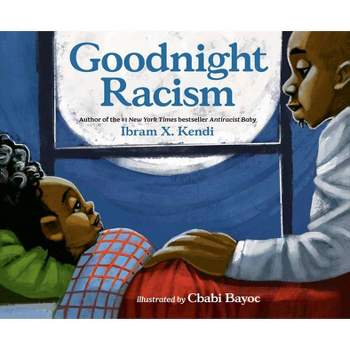 GOODNIGHT RACISM - by IBRAM X. KENDI (Board Book)