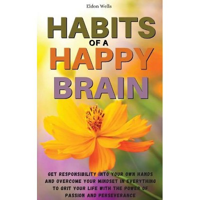 Habits of a Happy Brain - (01) by  Eldon Wells (Hardcover)