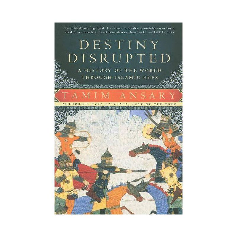 Destiny Disrupted - by  Tamim Ansary (Paperback), 1 of 2
