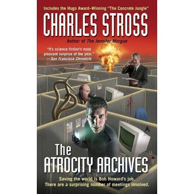 The Atrocity Archives - (Laundry Files Novel) by  Charles Stross (Paperback)