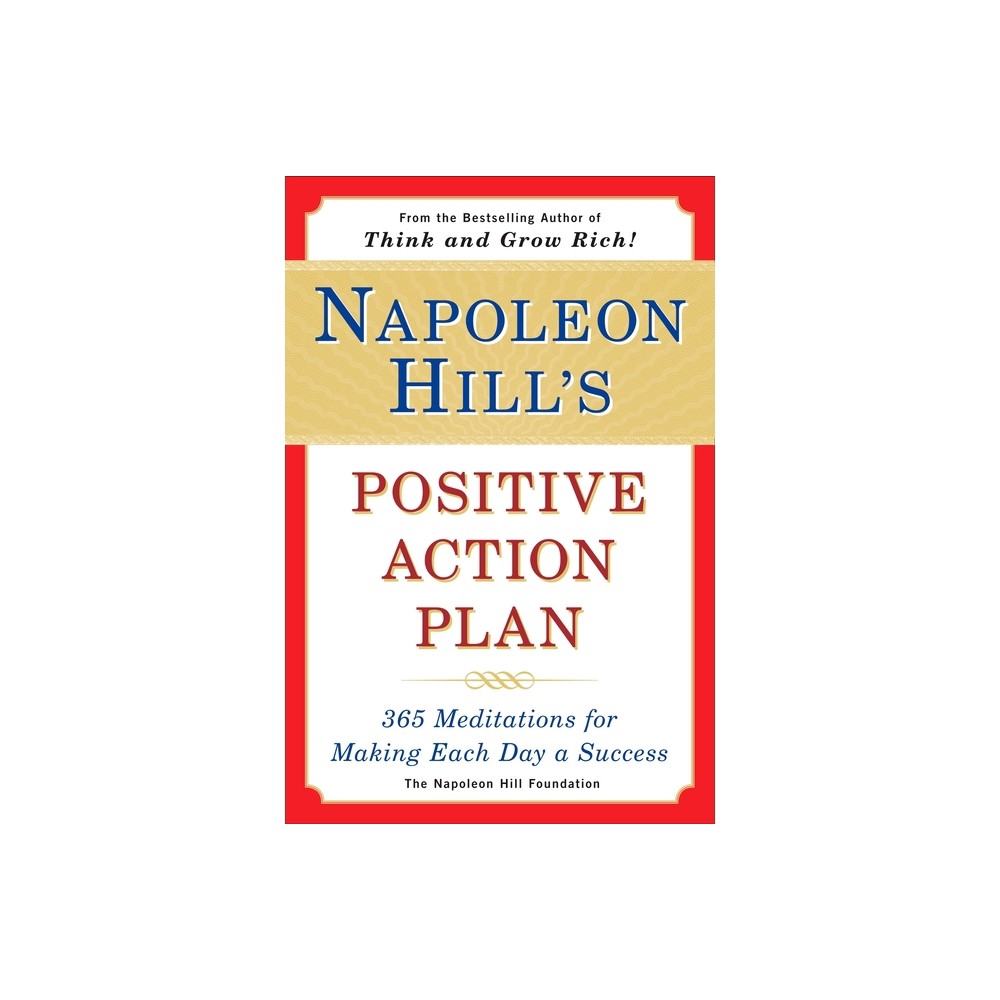 Napoleon Hill's Positive Action Plan - (Paperback)