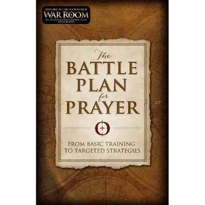  The Battle Plan for Prayer - by  Stephen Kendrick & Alex Kendrick (Paperback) 