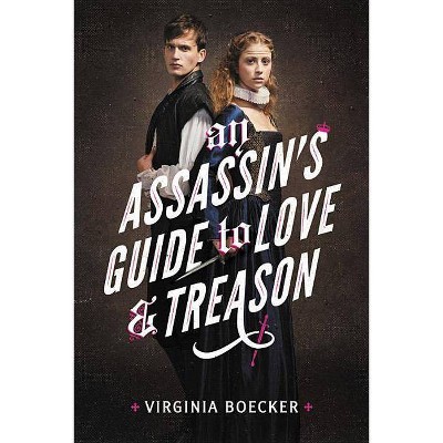 An Assassin's Guide to Love and Treason - by  Virginia Boecker (Hardcover)