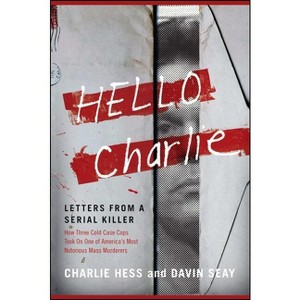 Hello Charlie - by  Charlie Hess & Hess & Davin Seay (Paperback) - 1 of 1