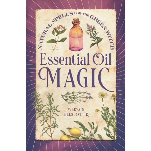 Essential Oil Magic - by  Vervain Helsdottir (Hardcover) - image 1 of 1