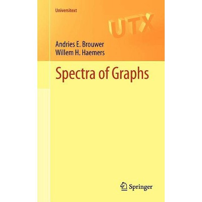 Spectra of Graphs - (Universitext) by  Andries E Brouwer & Willem H Haemers (Hardcover)