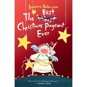 The Best Christmas Pageant Ever - by  Barbara Robinson (Hardcover) - 1 of 1
