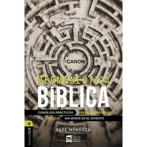 Hermenéutica Bíblica - by  Pepe Mendoza (Paperback) - 1 of 1