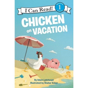 Chicken on Vacation - (I Can Read Level 1) by  Adam Lehrhaupt (Paperback) - 1 of 1