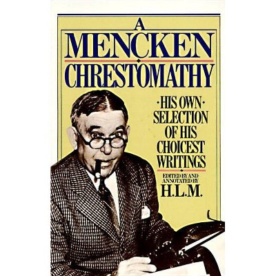 A Mencken Chrestomathy - Annotated by  H L Mencken (Paperback)