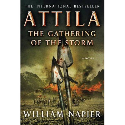 Attila: The Gathering of the Storm - by  William Napier (Paperback)