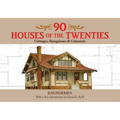 90 Houses of the Twenties - (Dover Architecture) by  Jens Pedersen (Paperback)