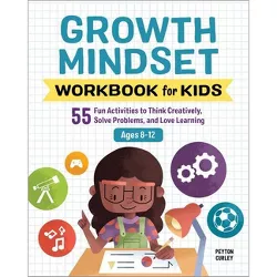 Growth Mindset Workbook for Kids - (Health and Wellness Workbooks for Kids) by  Peyton Curley (Paperback)