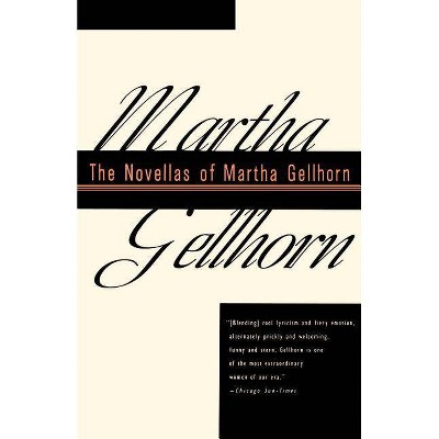 The Novellas of Martha Gellhorn - (Paperback)