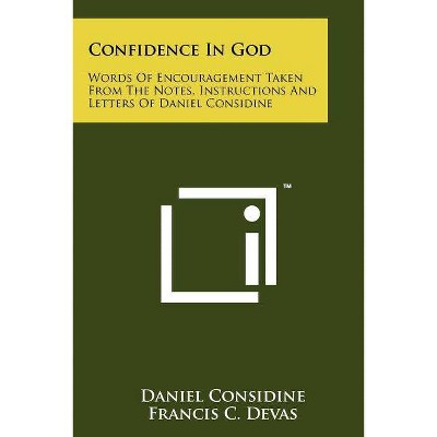 Confidence In God - by  Daniel Considine (Paperback)