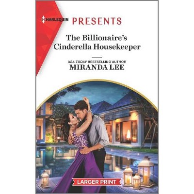 The Billionaire's Cinderella Housekeeper - (Housekeeper Brides for Billionaires) Large Print by  Miranda Lee (Paperback)