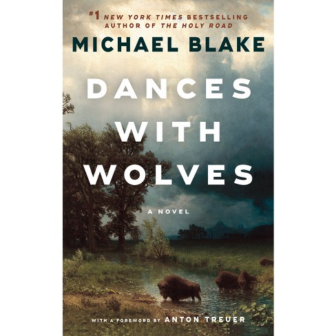 Dances with Wolves - by  Michael Blake (Paperback) - image 1 of 1