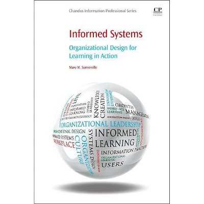 Informed Systems - by  Mary M Somerville (Paperback)