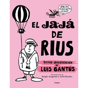 El Ja-Já de Rius / Rius's Ha-Ha - by  Luis Gantús (Paperback) - 1 of 1