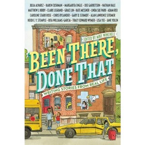 Been There, Done That: Writing Stories from Real Life - by  Mike Winchell (Paperback) - 1 of 1