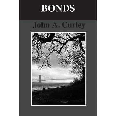  Bonds - by  John a Curley (Paperback) 