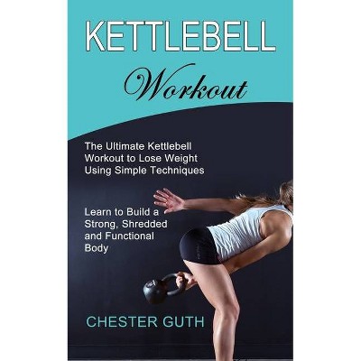 Kettlebell Workout - by  Chester Guth (Paperback)